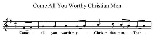 Come All You Worthy Christian Men - staff notation