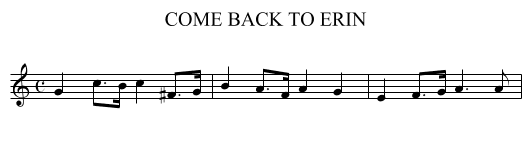 COME BACK TO ERIN - staff notation