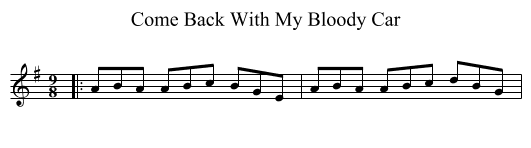 Come Back With My Bloody Car - staff notation