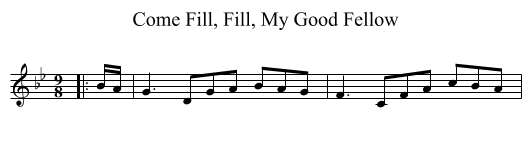 Come Fill, Fill, My Good Fellow - staff notation