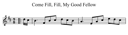 Come Fill, Fill, My Good Fellow - staff notation