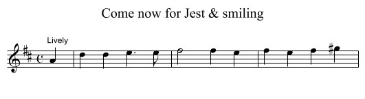 Come now for Jest & smiling - staff notation