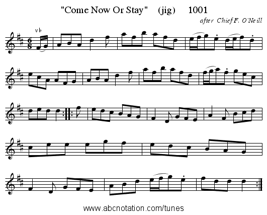 Come Now Or Stay    (jig)     1001 - staff notation