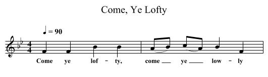 Come, Ye Lofty - staff notation