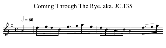 Coming Through The Rye, aka. JC.135 - staff notation