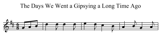Days We Went a Gipsying a Long Time Ago, The - staff notation