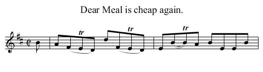 Dear Meal is cheap again. - staff notation