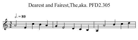 Dearest and Fairest,The,aka. PFD2.305 - staff notation