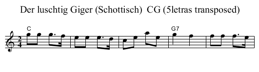 Der luschtig Giger (Schottisch)  CG (5letras transposed) - staff notation