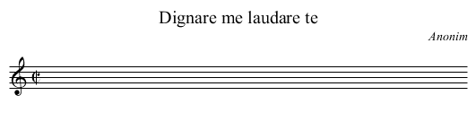 Dignare me laudare te - staff notation