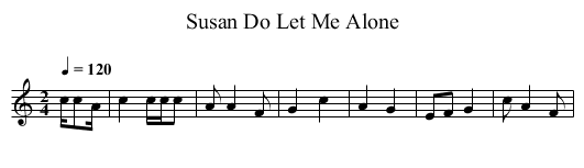 Do Let Me Alone, Susan - staff notation