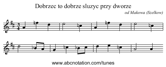 Dobrzec to dobrze sluzyc przy dworze - staff notation