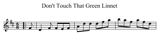 Don't Touch That Green Linnet - staff notation