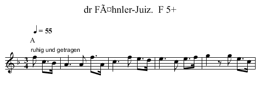 dr FÃ¤hnler-Juiz.  F 5+ - staff notation