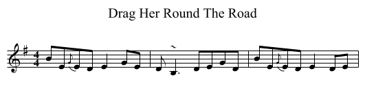 Drag Her Round The Road - staff notation