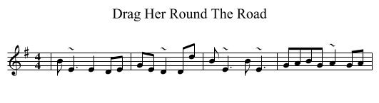 Drag Her Round The Road - staff notation