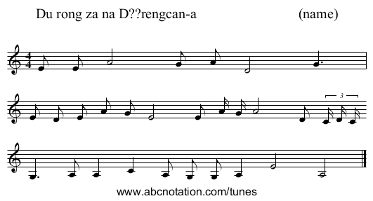 Du rong za na D??rengcan-a                             (name) - staff notation