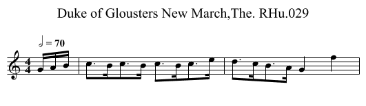 Duke of Glousters New March,The. RHu.029 - staff notation