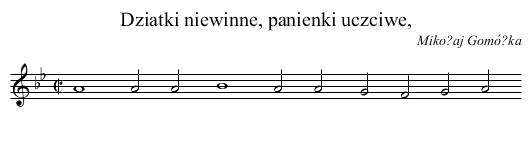 Dziatki niewinne, panienki uczciwe, - staff notation