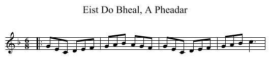 Eist Do Bheal, A Pheadar - staff notation
