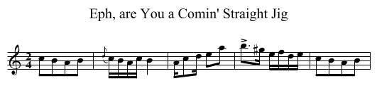 Eph, are You a Comin' Straight Jig - staff notation