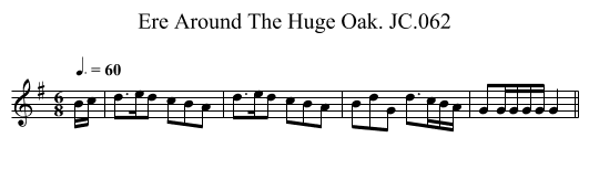Ere Around The Huge Oak. JC.062 - staff notation