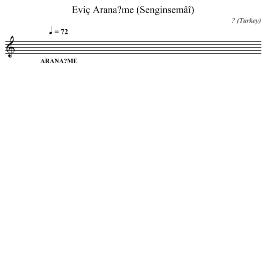 Eviç Arana?me (Senginsemâî) - staff notation
