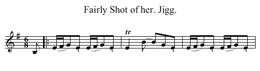 Fairly Shot of her. Jigg. - staff notation
