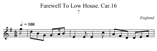 Farewell To Low House. Car.16 - staff notation