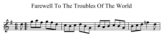 Farewell To The Troubles Of The World - staff notation