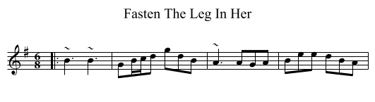 Fasten The Leg In Her - staff notation
