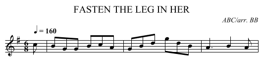 FASTEN THE LEG IN HER - staff notation