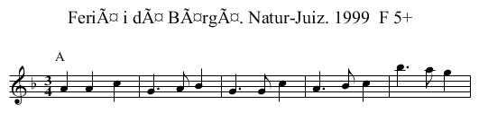 FeriÃ¤ i dÃ¤ BÃ¤rgÃ¤. Natur-Juiz. 1999  F 5+ - staff notation