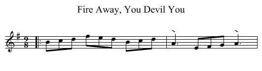 Fire Away, You Devil You - staff notation