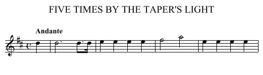 FIVE TIMES BY THE TAPER'S LIGHT - staff notation