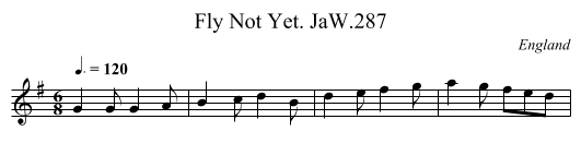 Fly Not Yet. JaW.287 - staff notation