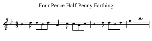 Four Pence Half-Penny Farthing - staff notation