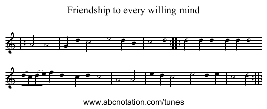 Friendship to every willing mind - staff notation