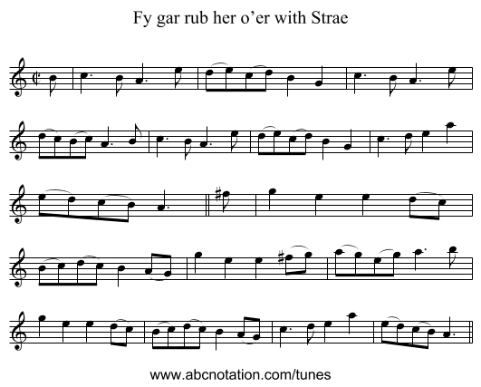 Fy gar rub her o’er with Strae - staff notation