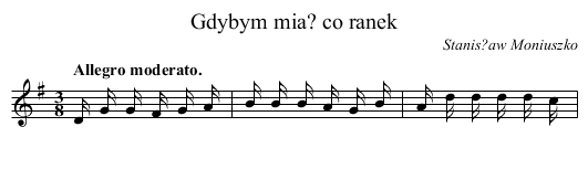 Gdybym mia? co ranek - staff notation