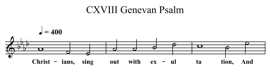 Genevan Psalm, CXVIII - staff notation