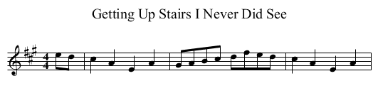 Getting Up Stairs I Never Did See - staff notation