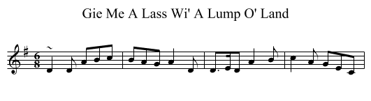 Gie Me A Lass Wi' A Lump O' Land - staff notation