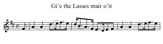 Gi’e the Lasses mair o’it - staff notation