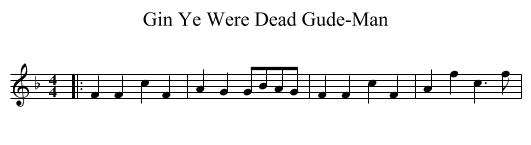 Gin Ye Were Dead Gude-Man - staff notation