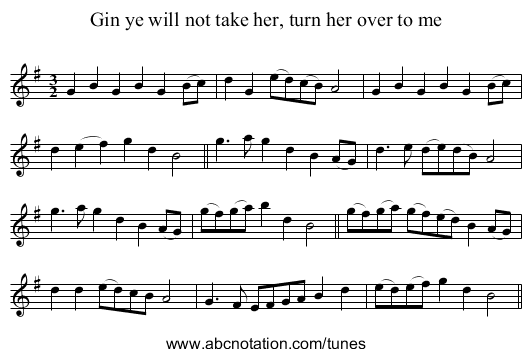 Gin ye will not take her, turn her over to me - staff notation