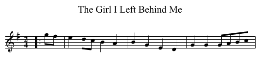 Girl I Left Behind Me, The  - staff notation