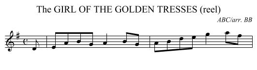 GIRL OF THE GOLDEN TRESSES (reel), The - staff notation
