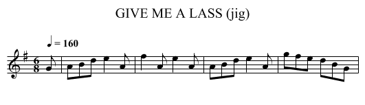 GIVE ME A LASS (jig) - staff notation