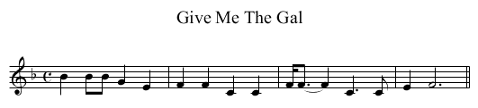 Give Me The Gal - staff notation